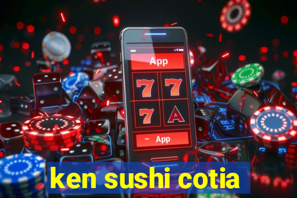 ken sushi cotia